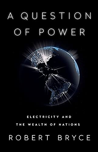 A Question of Power: Electricity and the Wealth of Nations von PublicAffairs